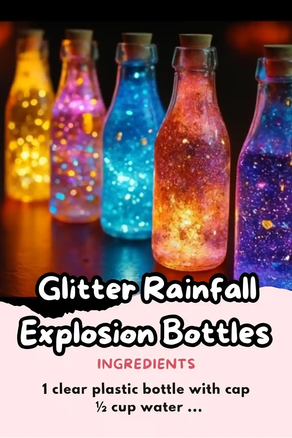 Colorful DIY Glitter Rainfall Explosion Bottles glowing in warm and cool hues, displayed on a dark surface.